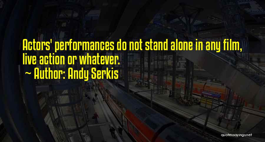 Live Performances Quotes By Andy Serkis