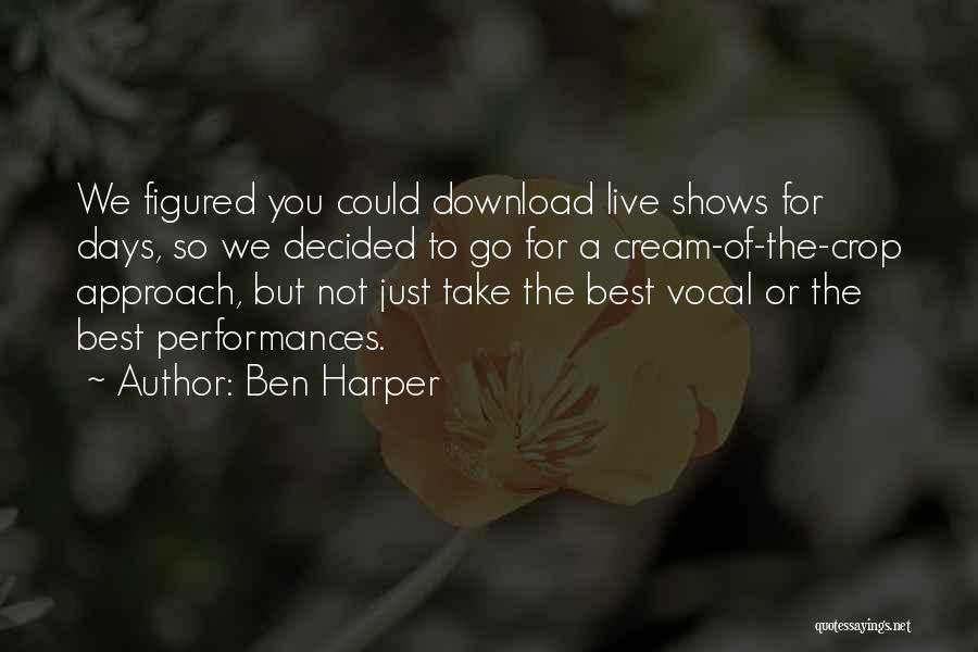 Live Performances Quotes By Ben Harper