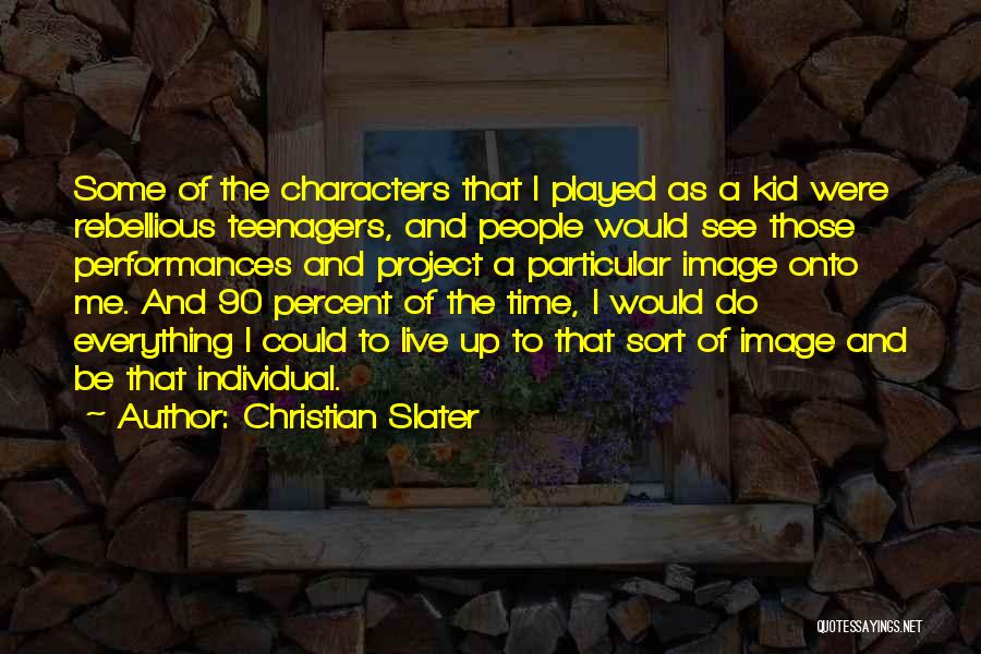Live Performances Quotes By Christian Slater