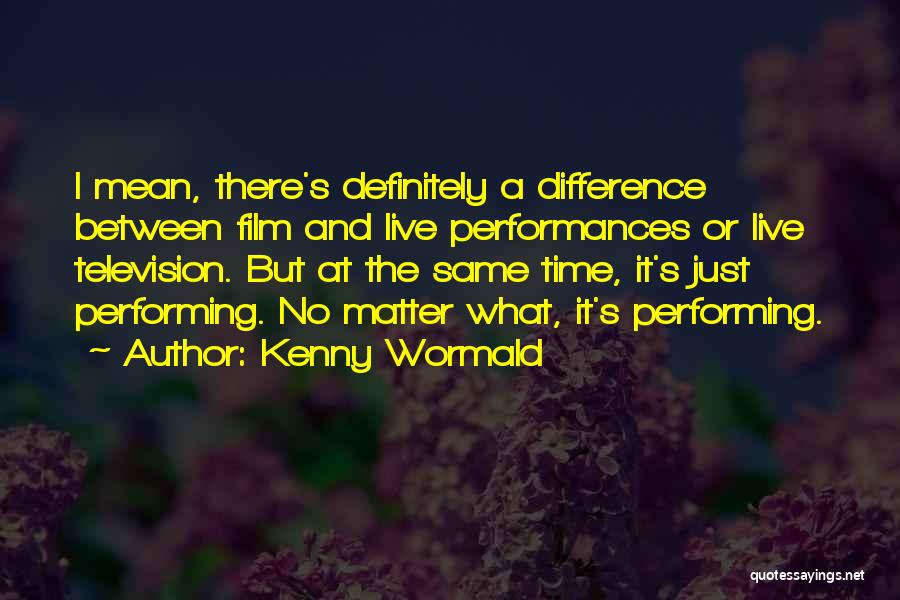 Live Performances Quotes By Kenny Wormald