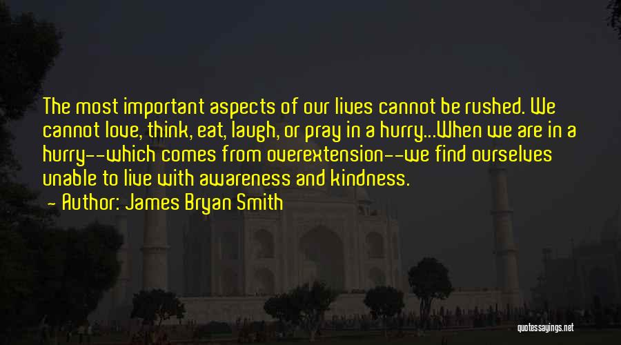 Live Pray Love Quotes By James Bryan Smith