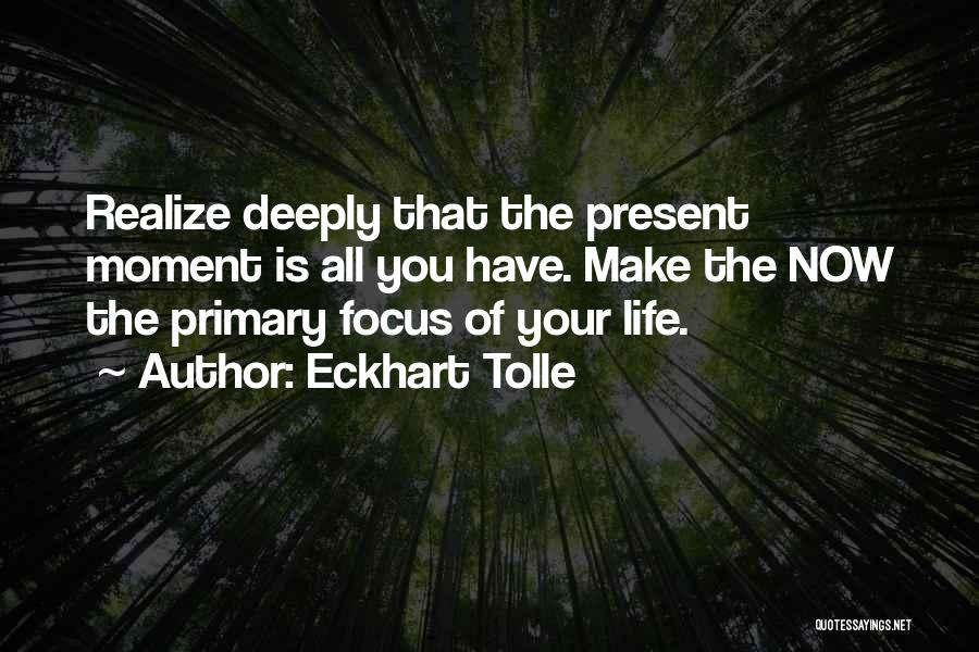 Live Present Quotes By Eckhart Tolle