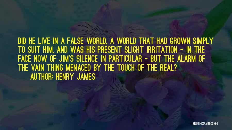 Live Present Quotes By Henry James