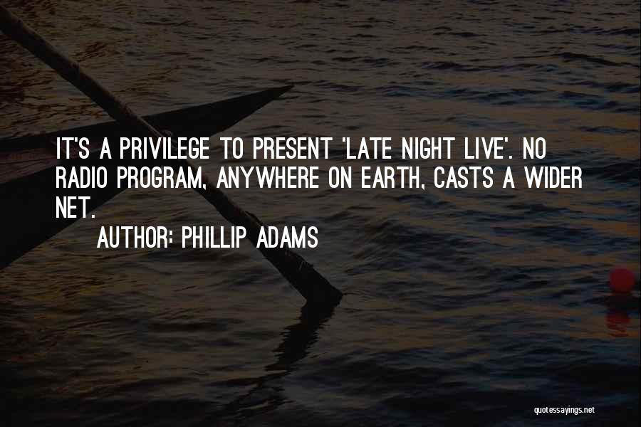Live Present Quotes By Phillip Adams