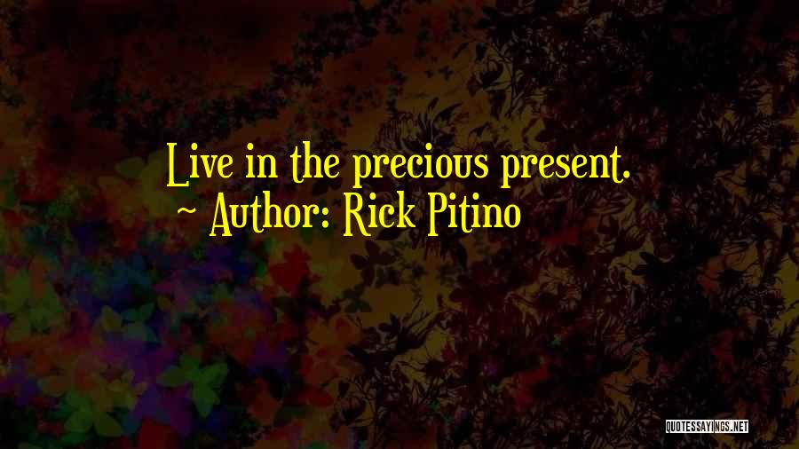 Live Present Quotes By Rick Pitino