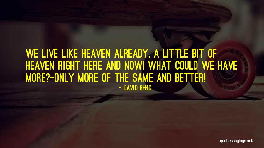 Live Right Now Quotes By David Berg