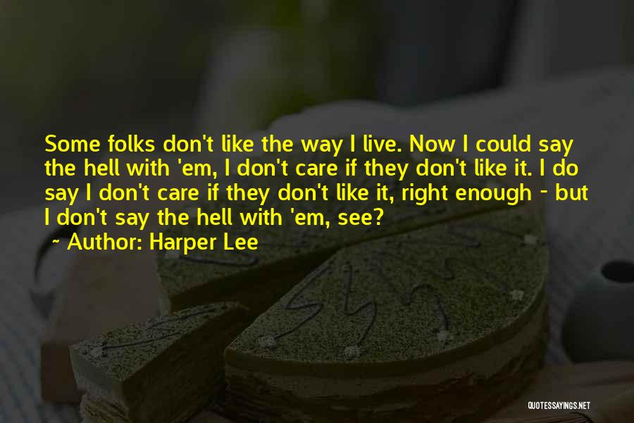Live Right Now Quotes By Harper Lee