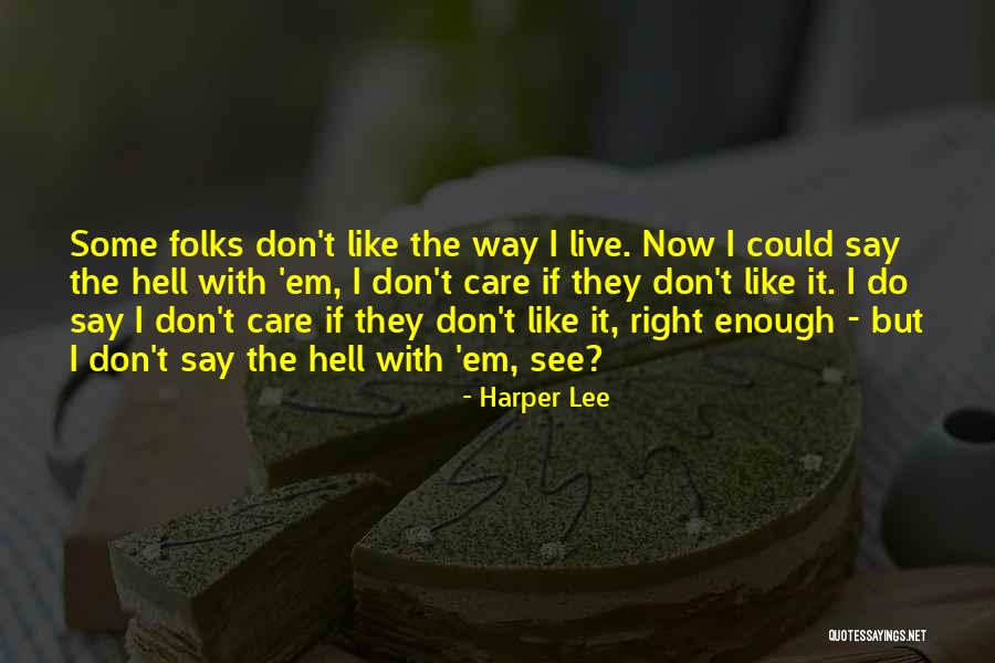 Live Right Now Quotes By Harper Lee