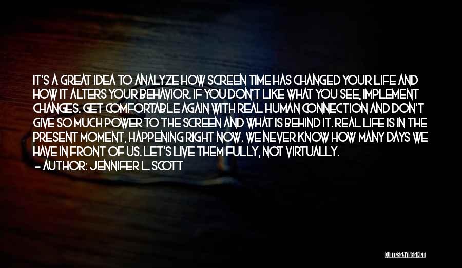 Live Right Now Quotes By Jennifer L. Scott