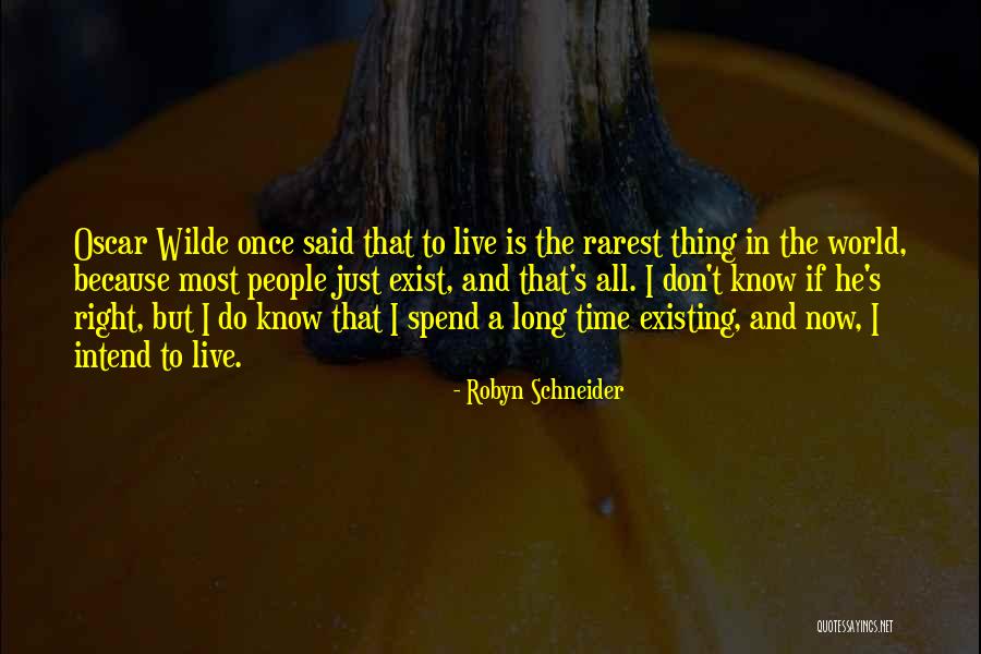 Live Right Now Quotes By Robyn Schneider