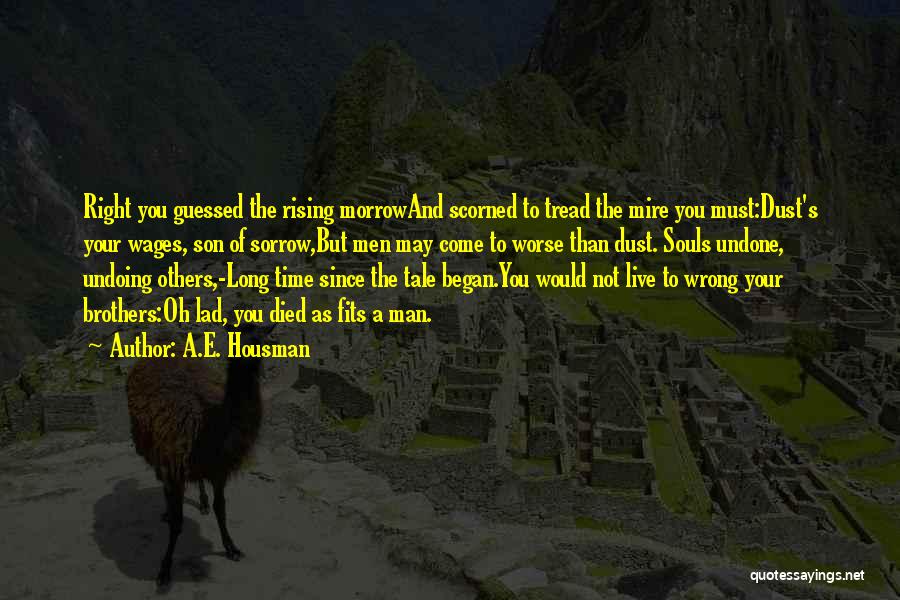 Live Right Quotes By A.E. Housman