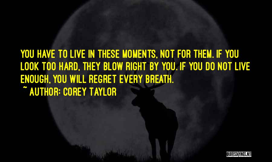 Live Right Quotes By Corey Taylor