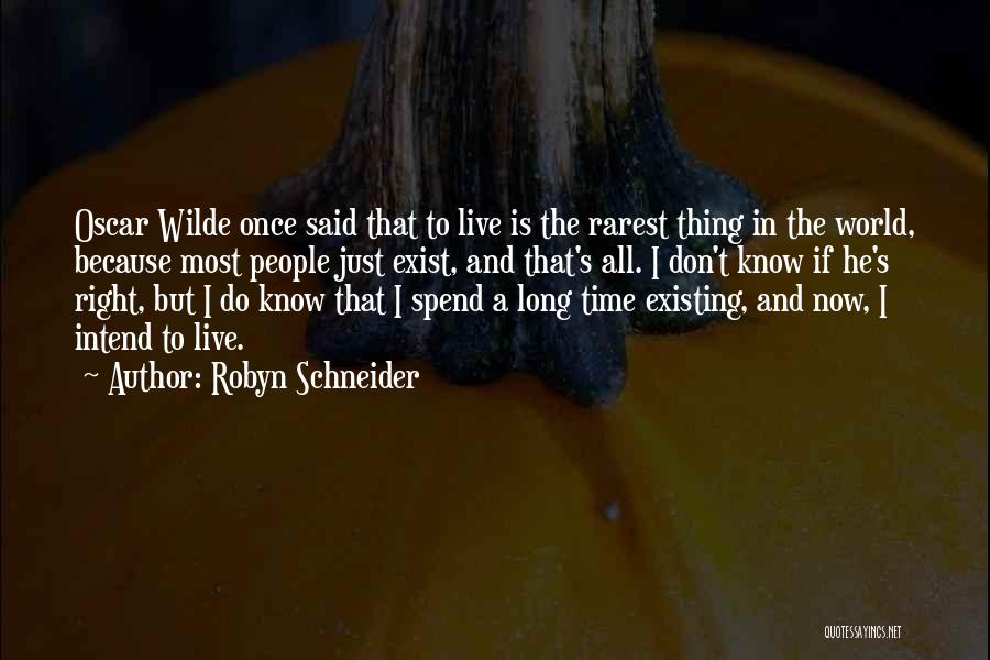 Live Right Quotes By Robyn Schneider