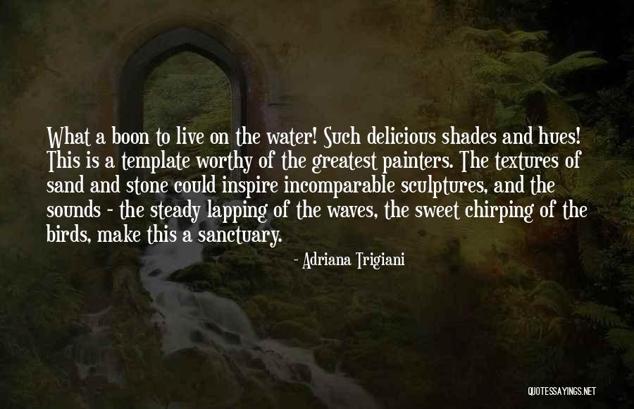 Live Sand Quotes By Adriana Trigiani Live Sand Quotes By Adriana Trigiani