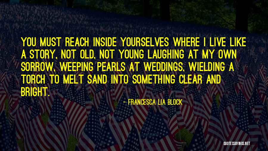 Live Sand Quotes By Francesca Lia Block Live Sand Quotes By Francesca Lia Block