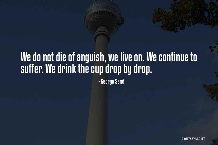 Live Sand Quotes By George Sand Live Sand Quotes By George Sand