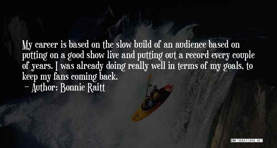 Live Show Quotes By Bonnie Raitt