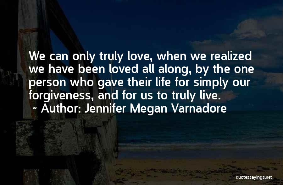 Live Simply Love All Quotes By Jennifer Megan Varnadore