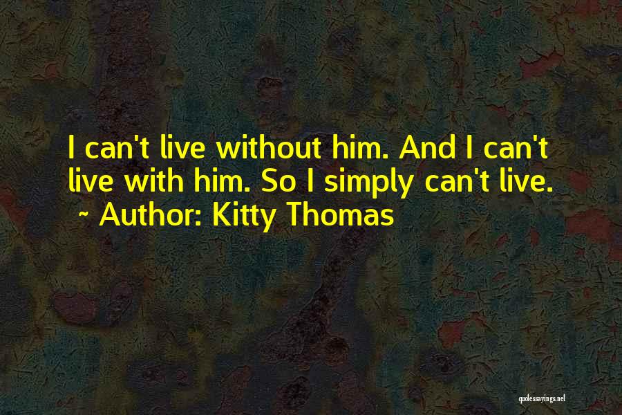 Live Simply Love All Quotes By Kitty Thomas