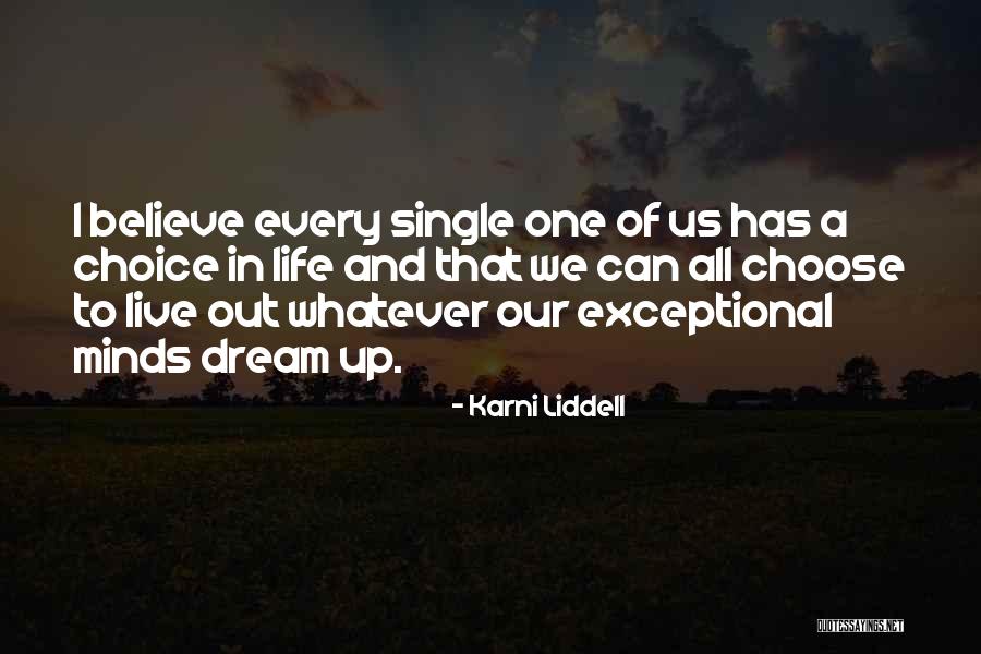 Live Single Life Quotes By Karni Liddell Live Single Life Quotes By Karni Liddell