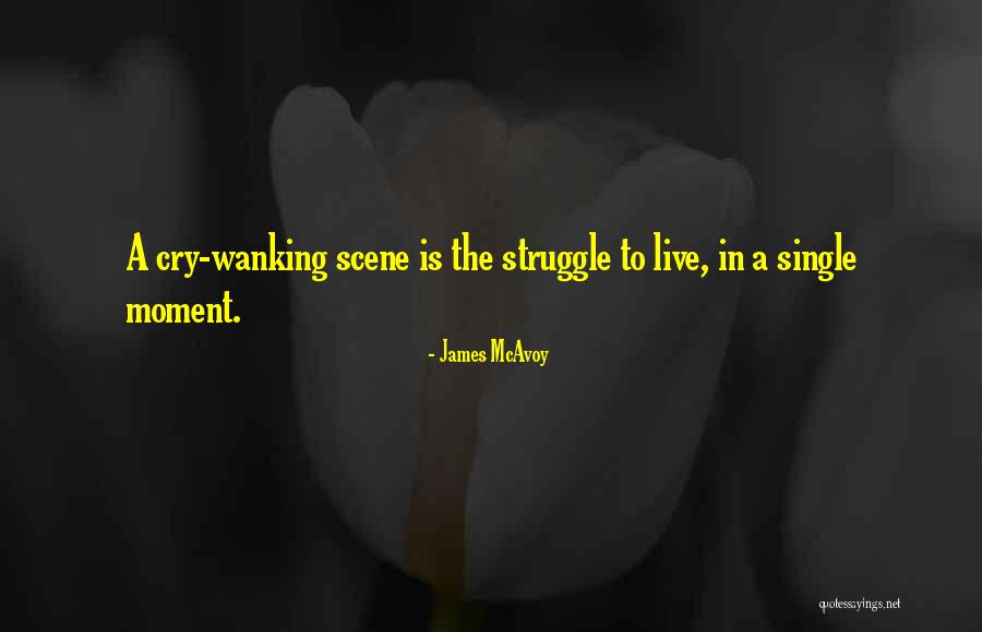 Live Single Mom Quotes By James McAvoy Live Single Mom Quotes By James McAvoy
