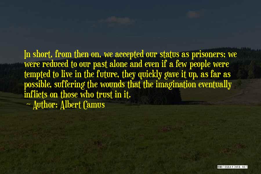 Live Status Quotes By Albert Camus