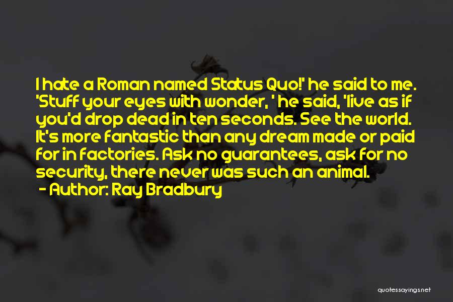 Live Status Quotes By Ray Bradbury