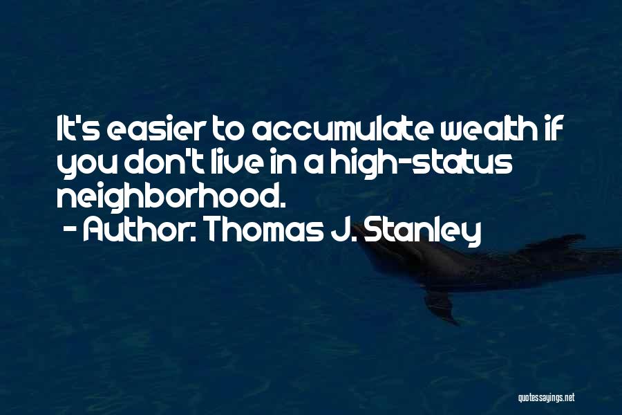 Live Status Quotes By Thomas J. Stanley