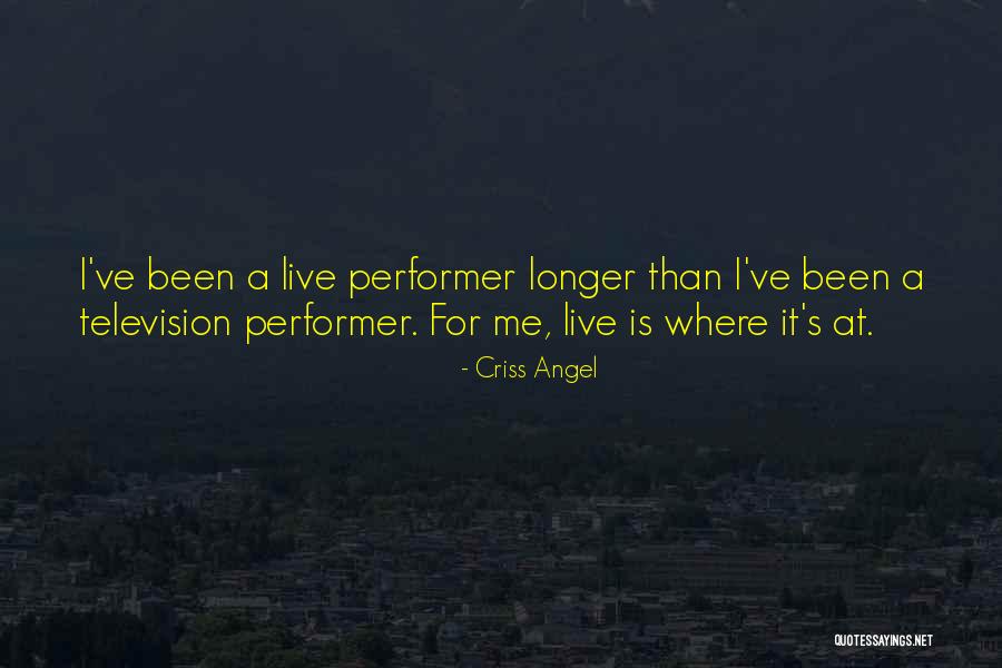 Live Television Quotes By Criss Angel Live Television Quotes By Criss Angel