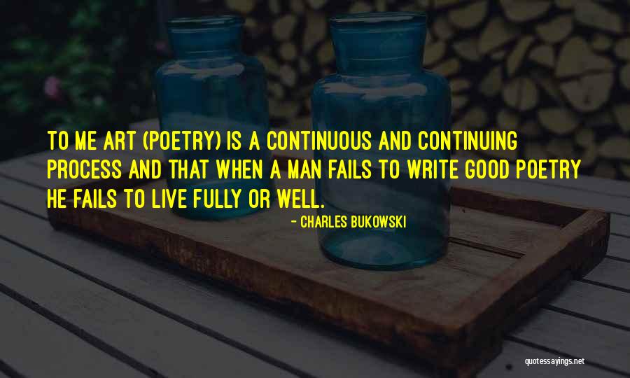 Live That Process Quotes By Charles Bukowski Live That Process Quotes By Charles Bukowski