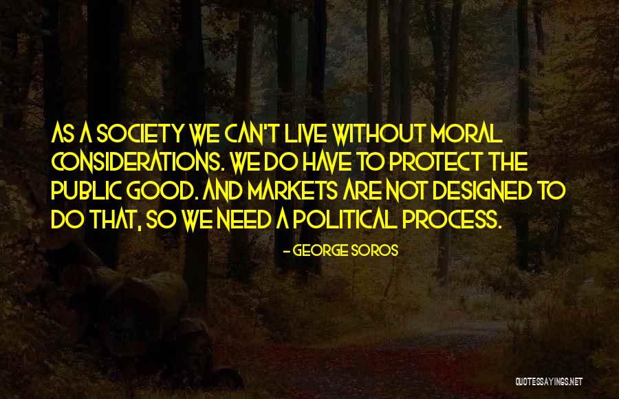 Live That Process Quotes By George Soros Live That Process Quotes By George Soros