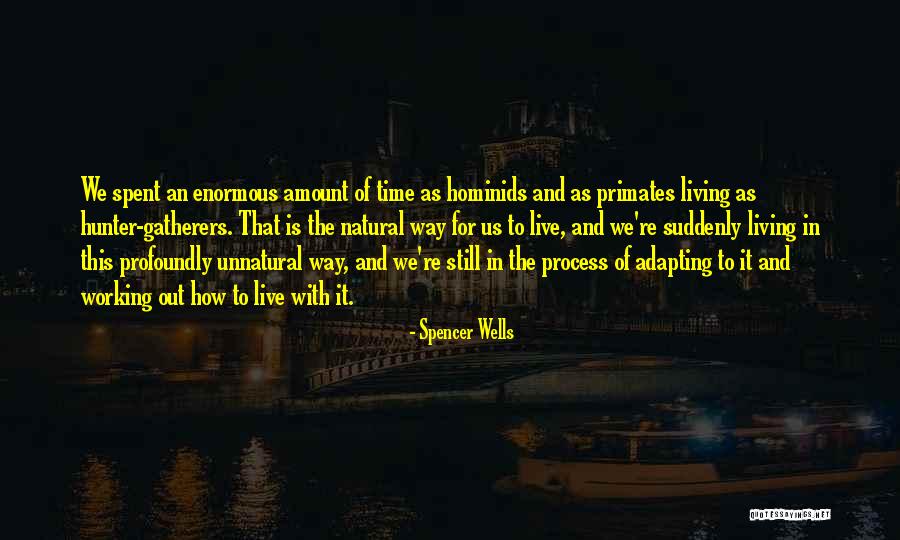 Live That Process Quotes By Spencer Wells Live That Process Quotes By Spencer Wells