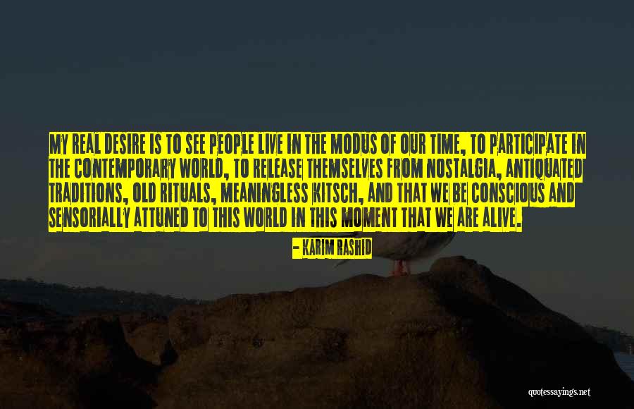 Live The Moment Quotes By Karim Rashid Live The Moment Quotes By Karim Rashid