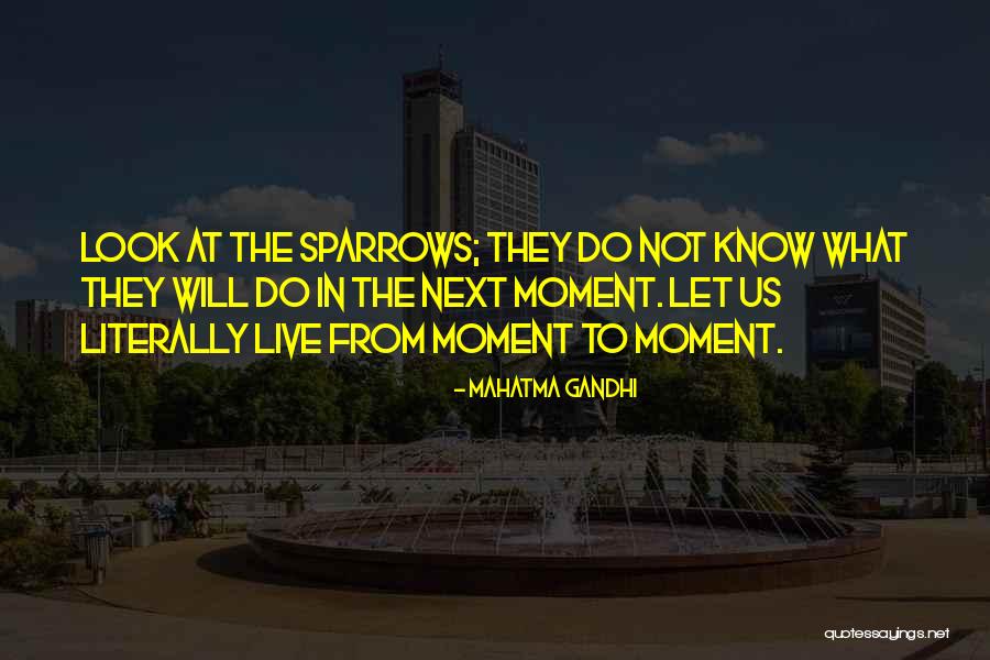 Live The Moment Quotes By Mahatma Gandhi Live The Moment Quotes By Mahatma Gandhi