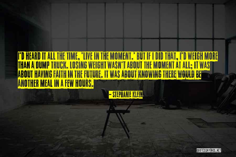 Live The Moment Quotes By Stephanie Klein Live The Moment Quotes By Stephanie Klein