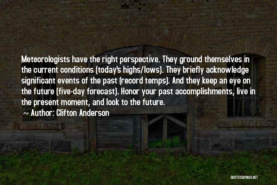 Live The Present Moment Quotes By Clifton Anderson