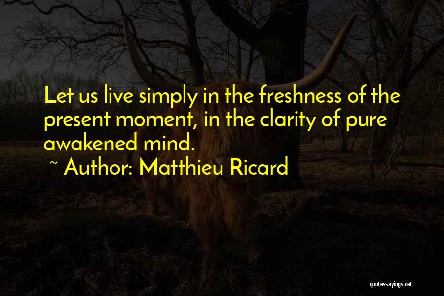 Live The Present Moment Quotes By Matthieu Ricard