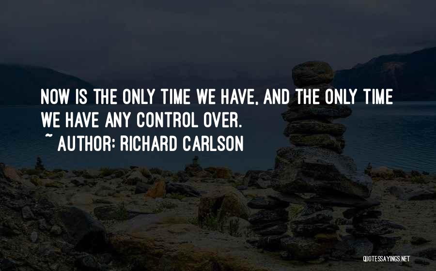 Live The Present Moment Quotes By Richard Carlson