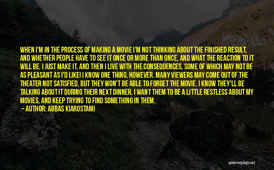 Live Theater Quotes By Abbas Kiarostami