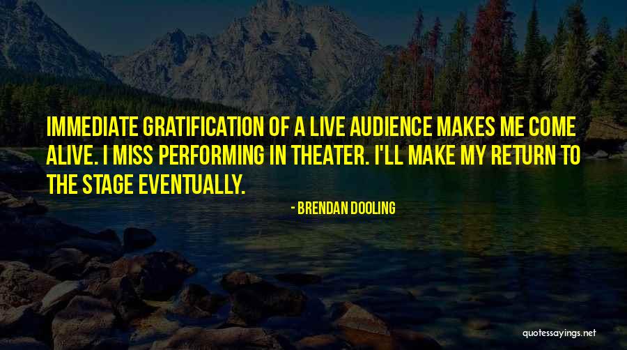 Live Theater Quotes By Brendan Dooling