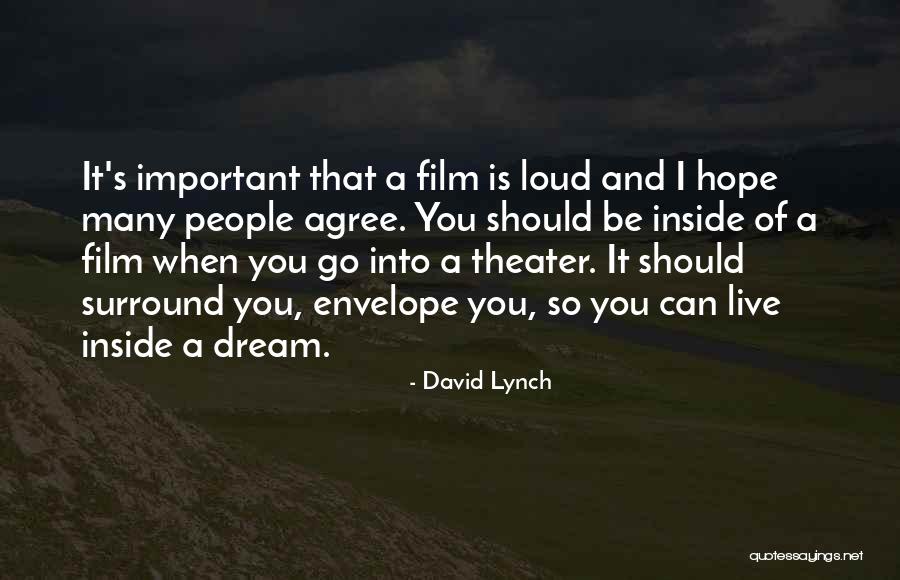 Live Theater Quotes By David Lynch