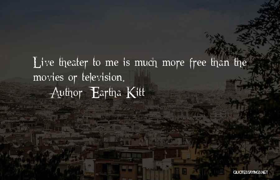 Live Theater Quotes By Eartha Kitt