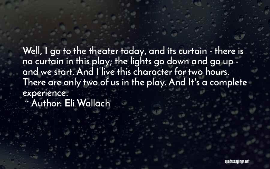 Live Theater Quotes By Eli Wallach