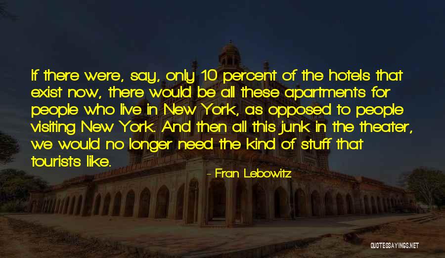 Live Theater Quotes By Fran Lebowitz