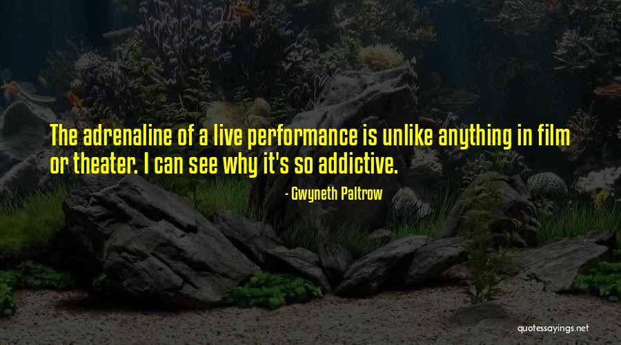 Live Theater Quotes By Gwyneth Paltrow