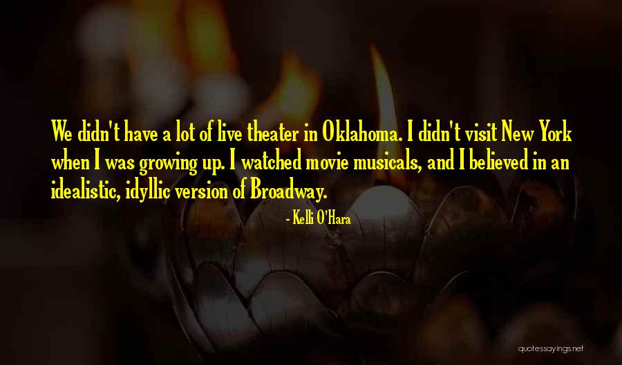 Live Theater Quotes By Kelli O'Hara