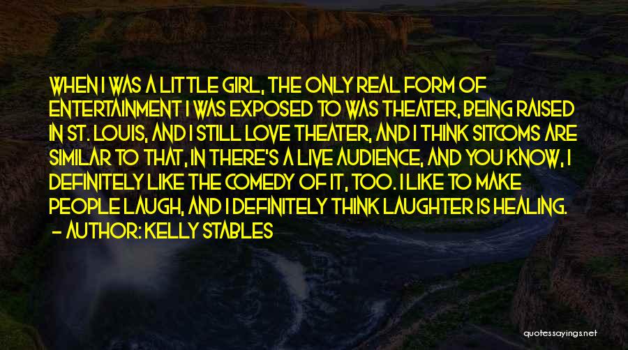 Live Theater Quotes By Kelly Stables