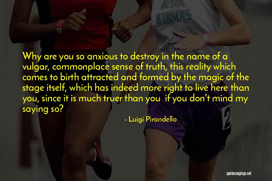 Live Theater Quotes By Luigi Pirandello