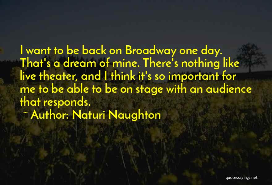 Live Theater Quotes By Naturi Naughton