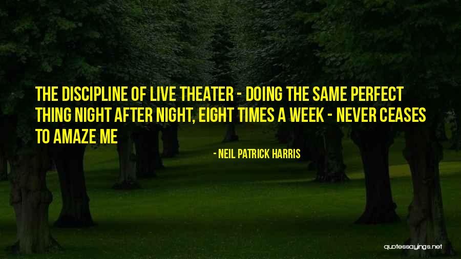 Live Theater Quotes By Neil Patrick Harris